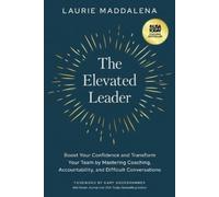 Laurie Maddalena The Elevated Leader (Tascabile)