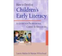 Laurie Makin Marian R Whitehe How to Develop Children′s Early Litera (Tascabile)