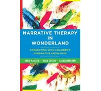 Laurie Markham David Marsten David Eps Narrative Therapy in Wonderl (Tascabile)