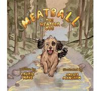 Laurie Nave Meatball the Weather Dog (Copertina rigida)