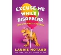 Laurie Notaro Excuse Me While I Disappear (Copertina rigida)
