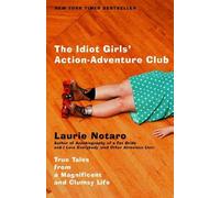 Laurie Notaro The Idiot Girls' Action-Adventure Club (Tascabile)