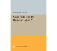 Laurie Nussdorfer Civic Politics in the Rome of Urban VIII (Copertina rigida)