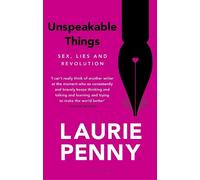 Laurie Penny Unspeakable Things (Tascabile)