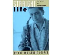 Laurie Pepper Art Pepper Straight Life (Tascabile)