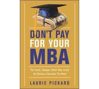 Laurie Pickard Don't Pay for Your MBA (Tascabile)