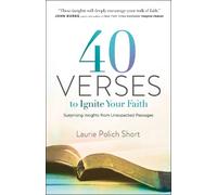 Laurie Polich S 40 Verses to Ignite Your Faith - Surprising Insights (Tascabile)