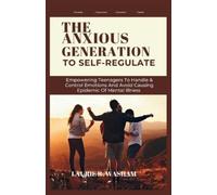 Laurie R Washam The Anxious Generation to Self-Regulate (Tascabile)