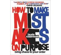 Laurie Rosenwald How to Make Mistakes On Purpose (Copertina rigida)