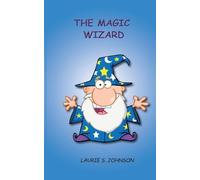 Laurie S Johnson The Magic Wizard (Tascabile)