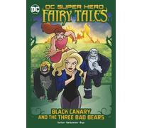 Laurie S Sutton Black Canary and the Three Bad Bears (Copertina rigida)