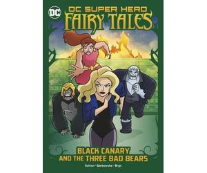 Laurie S Sutton Black Canary and the Three Bad Bears (Copertina rigida)