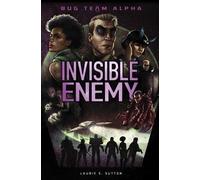 Laurie S Sutton Invisible Enemy (Copertina rigida) Bug Team Alpha