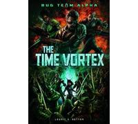 Laurie S Sutton The Time Vortex (Copertina rigida) Bug Team Alpha