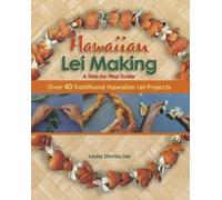 Laurie Shimizu Ide Hawaiian Lei Making (Tascabile)