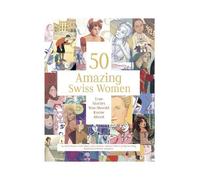 Laurie Theurer Anita Lehmann Barbara Ni 50 Amazing Swiss Wom (Copertina rigida)