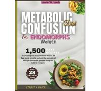Laurie W Lamb Metabolic confusion diet for endomorphs women (Tascabile)