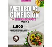 Laurie W Lamb Metabolic confusion diet for endomorphs women (Tascabile)
