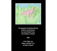Laurie Waite Flores The Anchialine Shrimp - ʻŌpae ʻula (Tascabile)