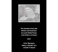 Laurie Waite Flores The Hawaiian Hoary Bat - 'Ope'ape'a (Tascabile)
