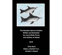 Laurie Waite Flores The Hawaiian Spinner Dolphin - Nai'a (Tascabile)