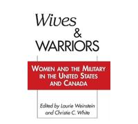 Laurie Weinstein Christie White Wives and Warriors (Tascabile)