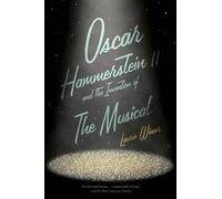 Laurie Winer Oscar Hammerstein II and the Invention of the Musical (Tascabile)
