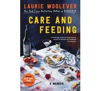 Care and Feeding: A Memoir