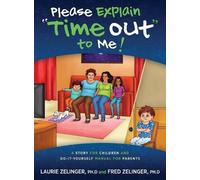 Laurie Zelinger Fred Zelinger Please Explain Time Out to Me (Tascabile)