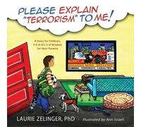 Laurie Zelinger Please Explain Terrorism to Me (Tascabile)