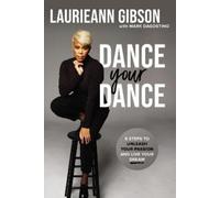 Laurieann Gibson Dance Your Dance (Copertina rigida)