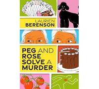 Laurien Berenson Peg and Rose Solve a Murder (Copertina rigida)