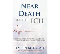 Laurin Bellg Near Death in the ICU (Tascabile)