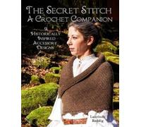 Laurinda Reddig The Secret Stitch A Crochet Companion (Tascabile)