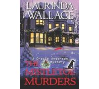 Laurinda Wallace The Mistletoe Murders (Tascabile) Gracie Andersen Mystery