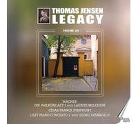 Lauritz Melchior; Dorothy Larsen; Mogens Wedel; Georg Vasarhelyi; Danish Radio Symphony Orchestra; Thomas Jensen - Thomas Jensen Legacy, Vol. 23 - Richard Wagner: Die Walkure Act 1; Cesar Franck: Symphony in D minor; Franz Liszt: Piano Concerto No. 2