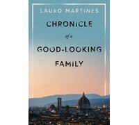 Lauro Martines Chronicle of a Good-Looking Family (Tascabile)