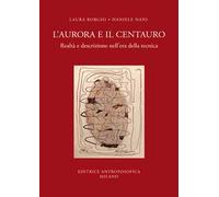 L'aurora e il centauro. Realtà e descrizione nell'era della tecnica