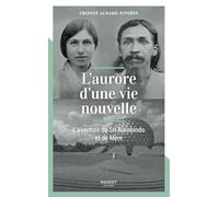 L'aurore d'une vie nouvelle: L'aventure de Sri Aurobindo et de Mère