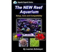 Laurren J Schmoyer The New Reef Aquarium (Tascabile)