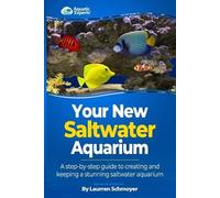 Laurren J Schmoyer Your New Saltwater Aquarium (Tascabile)