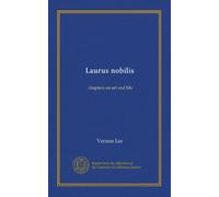 Laurus nobilis: chapters on art and life