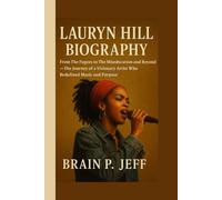 LAURYN HILL BIOGRAPHY: From The Fugees to The Miseducation and Beyond - The Journey of a Visionary Artist Who Redefined Music and Purpose