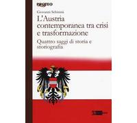 L' Austria contemporanea tra crisi e trasformazione. Quattro saggi di storia e storiografia