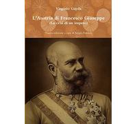 L'Austria di Francesco Giuseppe (La crisi di un impero)