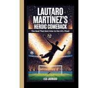 LAUTARO MARTÍNEZ'S HEROIC COMEBACK: The Goal That Sent Inter to the UCL Final!