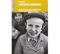 L'autentica impostura. Giorgio Perlasca e gli eroi dell'ambasciata di Spagna nella Budapest occupata