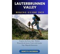 LAUTERBRUNNEN VALLEY HIKING GUIDE 2025