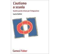 L'autismo a scuola. Quattro parole chiave per l'integrazione