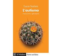 L'autismo. Conoscerlo e affrontarlo
